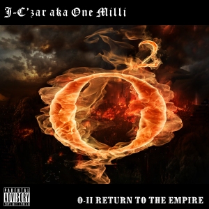 The latest album by J-C'zar a.k.a. One Milli-O2: Return to the Empire!